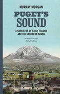Puget's Sound: A Narrative of Early Tacoma and the Southern Sound - Paperback
