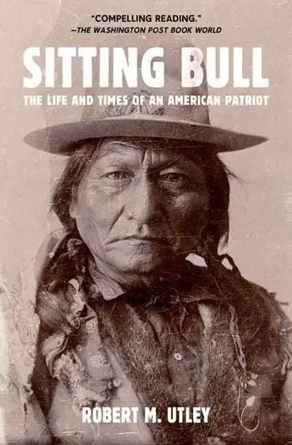 Sitting Bull: The Life and Times of an American Patriot - Paperback