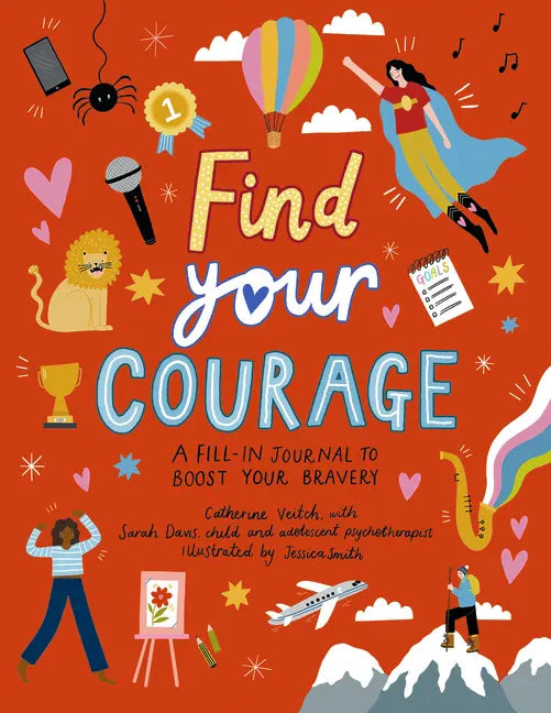 Find Your Courage: A Fill-In Journal to Boost Your Bravery - Paperback