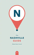 The Nashville Guide: Experience Local - Paperback