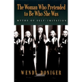 The Woman Who Pretended to Be Who She Was: Myths of Self-Imitation - Paperback