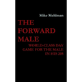 The Forward Male - World-class day game for the male in his 20s - Hardcover