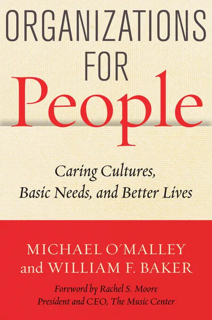 Organizations for People: Caring Cultures, Basic Needs, and Better Lives - Hardcover