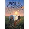 Counting Sunshines: Based on the True-Life Western Frontier Adventures of a Young Pioneer - Paperback
