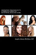 Definitive Trichology's Complete Guide to Healthy, Beautiful Hair - Paperback