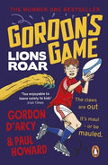 Gordon's Game: Lions Roar: Third in the Hilarious Rugby Adventure Series for 9-To-12-Year-Olds Who Love Sport - Paperback