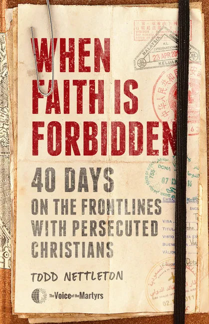 When Faith Is Forbidden: 40 Days on the Frontlines with Persecuted Christians - Hardcover