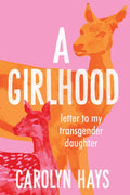 Letter to My Transgender Daughter: A Girlhood - Hardcover
