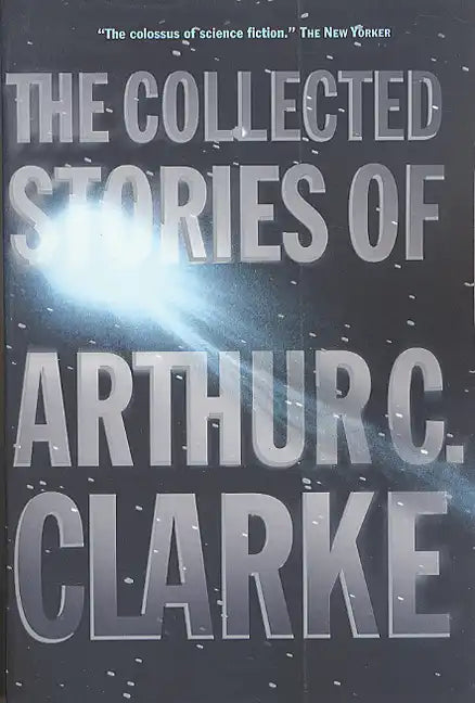 The Collected Stories of Arthur C. Clarke - Paperback
