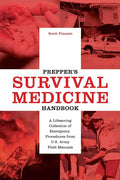 Prepper's Survival Medicine Handbook: A Lifesaving Collection of Emergency Procedures from U.S. Army Field Manuals - Paperback