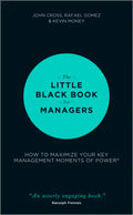 The Little Black Book for Managers: How to Maximize Your Key Management Moments of Power - Hardcover
