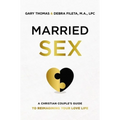 Married Sex: A Christian Couple's Guide to Reimagining Your Love Life - Paperback