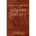 Pilgrim Journey: Instruction in the Mystery of the Gospel - Hardcover