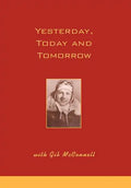 Yesterday, Today and Tomorrow with Gib McConnell - Hardcover