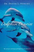 Dolphin Diaries: My 25 Years with Spotted Dolphins in the Bahamas - Paperback