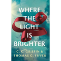 Where the Light Is Brighter - Hardcover