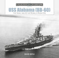 USS Alabama (Bb-60): From Tarawa, Leyte Gulf, and Okinawa, to Museum Ship - Hardcover