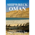 Shipwreck in Oman: A journal of the travels and sufferings of Daniel Saunders, Jun - Paperback