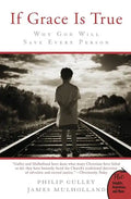 If Grace Is True: Why God Will Save Every Person - Paperback