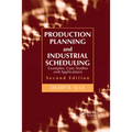Production Planning and Industrial Scheduling: Examples, Case Studies and Applications, Second Edition - Paperback