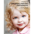 Professional Children's Portrait Photography: Techniques and Images from Master Photographers - Paperback