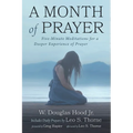 A Month of Prayer: Five-Minute Meditations for a Deeper Experience of Prayer - Paperback