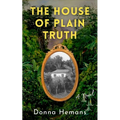 The House of Plain Truth - Hardcover