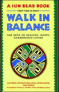 Walk in Balance: The Path to Healthy, Happy, Harmonious Living - Paperback
