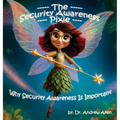 The Security Awareness Pixie: Why Security Awareness Is Important: A guide for helping our children stay safe online - Hardcover