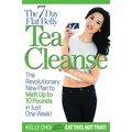 The 7-Day Flat-Belly Tea Cleanse: The Revolutionary New Plan to Melt Up to 10 Pounds of Fat in Just One Week! - Paperback