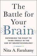 The Battle for Your Brain: Defending the Right to Think Freely in the Age of Neurotechnology - Hardcover