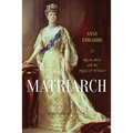 Matriarch: Queen Mary and the House of Windsor - Paperback