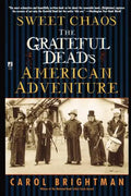 Sweet Chaos: The Grateful Dead's American Adventure - Paperback