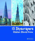 13 Skyscrapers Children Should Know - Hardcover