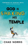 God is Shaking His Temple: Restoring the Fear of the Lord in the Church - Hardcover