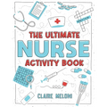 The Ultimate Nurse Activity Book: Fun Puzzles, Crosswords, Word Searches and Hilarious Entertainment for Nurses (Funny Nurse Gifts) - Paperback