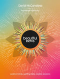 Beautiful News: Positive Trends, Uplifting Stats, Creative Solutions - Paperback
