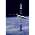 Spies and Shuttles: Nasa's Secret Relationships with the Dod and CIA - Paperback