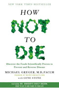How Not to Die: Discover the Foods Scientifically Proven to Prevent and Reverse Disease - Hardcover