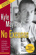 No Excuses: The True Story of a Congenital Amputee Who Became a Champion in Wrestling and in Life - Paperback