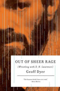 Out of Sheer Rage: Wrestling with D. H. Lawrence - Paperback