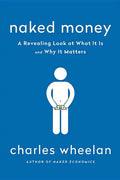 Naked Money: A Revealing Look at Our Financial System - Paperback