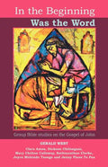 In the Beginning was the Word - Participatory Bible studies from the Gospel of John - Paperback