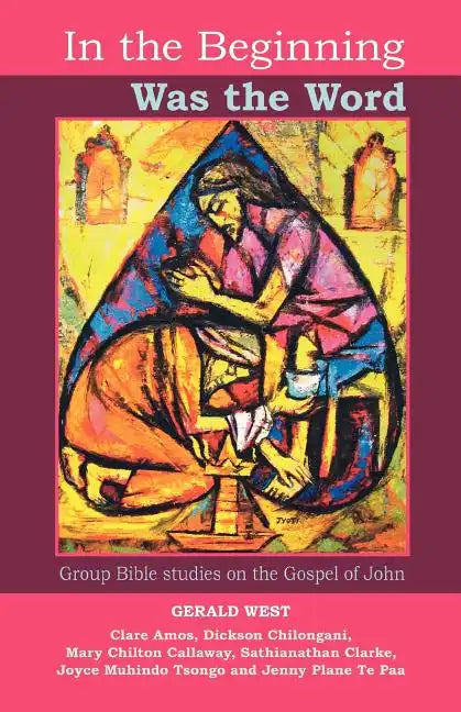 In the Beginning was the Word - Participatory Bible studies from the Gospel of John - Paperback
