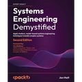 Systems Engineering Demystified - Second Edition: Apply modern, model-based systems engineering techniques to build complex systems - Paperback