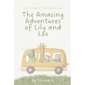 The Amazing Adventures of Lily and Leo: A 60-chapter Children's Novel - Paperback