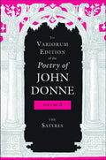 The Variorum Edition of the Poetry of John Donne, Volume 3: The Satyres - Hardcover