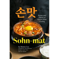 Sohn-mat: Recipes and Flavors of Korean Home Cooking - Hardcover