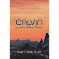 Calvin and the Federal Vision - Hardcover