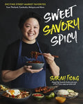 Sweet, Savory, Spicy: Exciting Street Market Food from Thailand, Cambodia, Malaysia and More - Hardcover